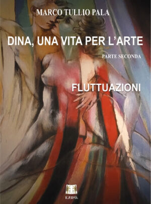 Dina, una vita per l’Arte – FLUTTUAZIONI